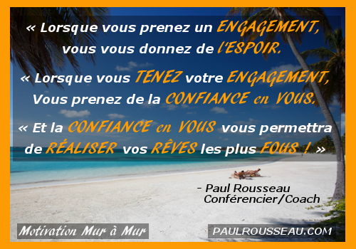 Engagement, Espoir, Confiance en Soi, et Raliser vos Rves - Paul Rousseau