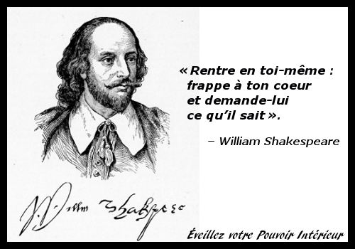 Rentre en toi-mme : Frappe  ton coeur et demande-lui ce qu’il sait - William Shakespeare - Paul Rousseau Confrencier www.paulrousseau.com