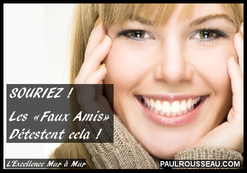 SOURIEZ ! Les Faux Amis Dtestent cela ! - Paul Rousseau Confrencier www.paulrousseau.com